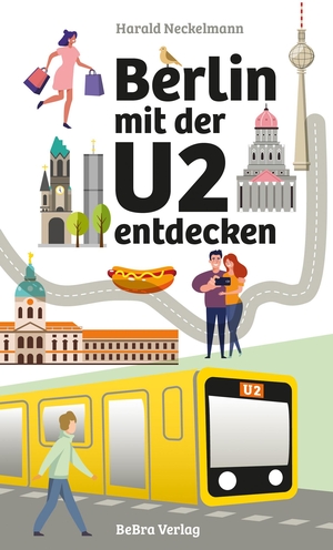 Neckelmann, Harald. Berlin mit der U2 entdecken - Alle Highlights entlang der Strecke. Edition Q, 2024.