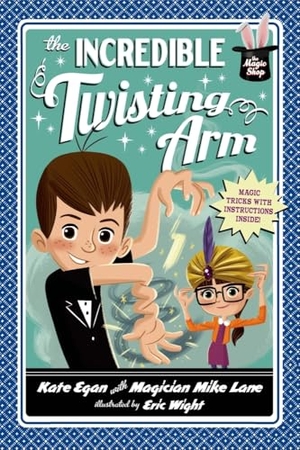 Egan, Kate. Incredible Twisting Arm. St. Martins Press-3PL, 2014.