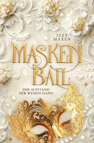 Maxen, Izzy. Maskenball - Der Aufstand der Weißen Hand. via tolino media, 2024.