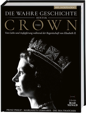 Die wahre Geschichte hinter 'The Crown'. Von Liebe und Aufopferung während der Regentschaft von Elizabeth II. - Prinz Philip - Margarets Liebhaber - Die Ära Thatcher. 100% independent. Busse-Seewald Verlag, 2022.