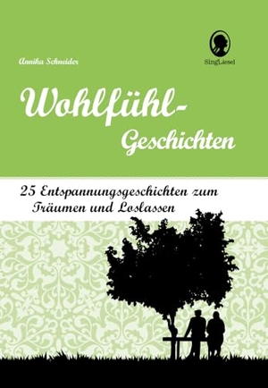 Schneider, Annika. Geschichten zum Entspannen für Senioren - 25 Geschichten zum Träumen und Loslassen. Singliesel GmbH, 2019.