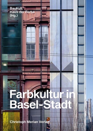 Borer, Luzia / Haupt, Isabel et al. Farbkultur in Basel-Stadt. Merian, Christoph Verlag, 2026.
