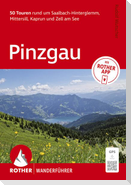 ROTHER Wanderführer Pinzgau. 50 Touren rund um Saalbach-Hinterglemm, Mittersill, Kaprun und Zell am See