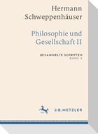 Hermann Schweppenhäuser: Philosophie und Gesellschaft II