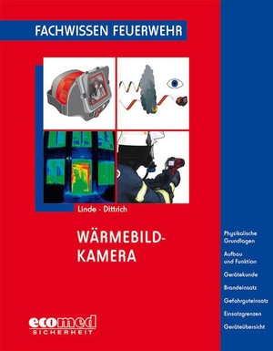 Linde, Christof / Bernd Dittrich. Wärmebildkamera - Physikalische Grundlagen - Sensoren - Geräte - Anwendungen - Brandeinsatz - Gefahrguteinsatz - Einsatzgrenzen. ecomed, 2013.