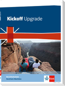 Kickoff Upgrade. Schülerbuch. Nordrhein-Westfalen