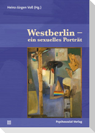 Westberlin - ein sexuelles Porträt