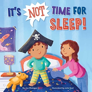 Rhatigan, Joe. It's Not Time for Sleep!. Little Genius Books, 2022.