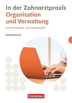 Weiß, Susanne / Albert Mergelsberg. Zahnmedizinische Fachangestellte. Organisation & Verwaltung - Arbeitsbuch mit Lösungen - Organisation & Verwaltung - Arbeitsbuch mit Lösungen. Cornelsen Verlag GmbH, 2023.