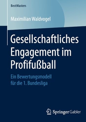 Waldvogel, Maximilian. Gesellschaftliches Engagement im Profifußball - Ein Bewertungsmodell für die 1. Bundesliga. Springer Fachmedien Wiesbaden, 2014.