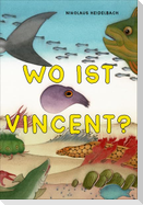 Wo ist Vincent?