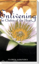 Enlivening the Chakra of the Heart