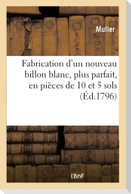 Fabrication d'un nouveau billon blanc, plus parfait, en pièces de 10 et 5 sols, cinq décimes