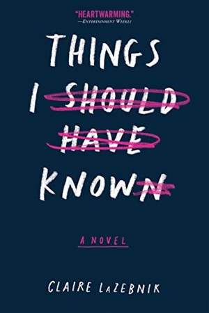 Lazebnik, Claire. Things I Should Have Known. HarperCollins, 2018.