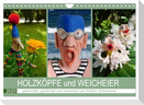 HOLZKÖPFE und WEICHEIER (Wandkalender 2025 DIN A4 quer), CALVENDO Monatskalender