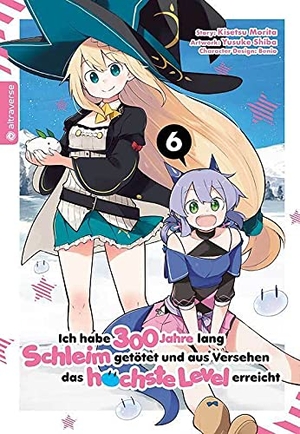 Morita, Kisetsu / Shiba, Yuskue et al. Ich habe 300 Jahre lang Schleim getötet und aus Versehen das höchste Level erreicht 06. Altraverse GmbH, 2021.