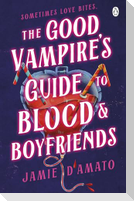 The Good Vampire's Guide To Blood And Boyfriends