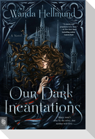 Our Dark Incantations