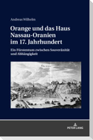 Orange und das Haus Nassau-Oranien im 17. Jahrhundert
