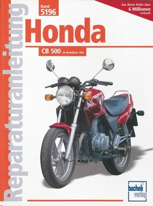 Honda CB 500 - Ab Baujahr 1994. Bucheli Verlags AG, 2013.