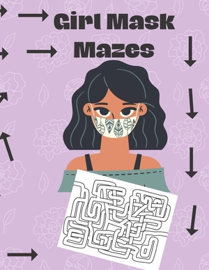 Asgari. Girl Mask Mazes - Book for kids. Independently published, 2021.