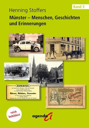Stoffers, Henning. Münster - Menschen, Geschichten und Erinnerungen 03. agenda Verlag GmbH & Co., 2022.