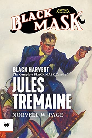 Page, Norvell W.. Black Harvest: The Complete Black Mask Cases of Jules Tremaine. Touchladybirdlucky Studios, 2021.