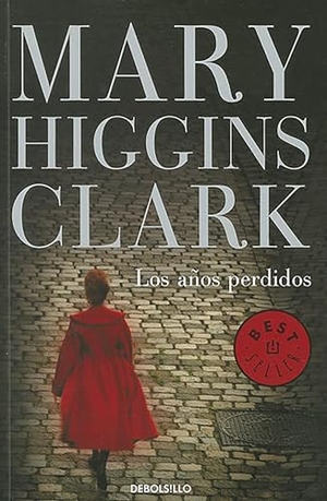 Clark, Mary Higgins. Los Años Pérdidos / The Lost Years. Prh Grupo Editorial, 2014.