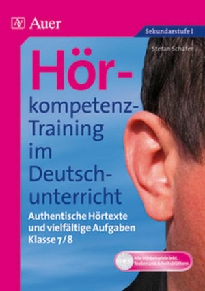 Schäfer, Stefan. Hörkompetenz-Training im Deutschunterricht - Authentische Hörtexte und vielfältige Aufgaben (7. und 8. Klasse). Auer Verlag i.d.AAP LW, 2018.