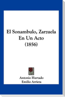 El Sonambulo, Zarzuela En Un Acto (1856)