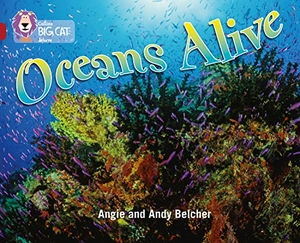 Belcher, Angie / Andy Belcher. Oceans Alive - Ruby/Band 14. HarperCollins UK, 2007.