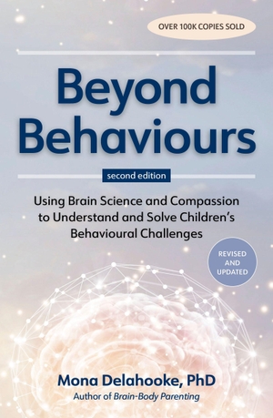 Delahooke, Mona. Beyond Behaviours - Using Brain Science and Compassion to Understand and Solve Children's Behavioural Challenges. Running Press Kids, 2026.