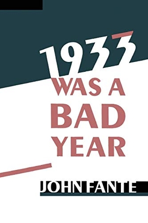 Fante, John. 1933 Was a Bad Year. Ecco Press, 2020.