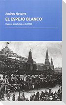 El espejo blanco : viajeros españoles en la URSS