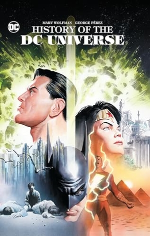 Perez, George / Marv Wolfman. History of the DC Universe. DC Comics, 2023.