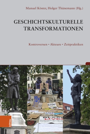 Thünemann, Holger / Manuel Köster (Hrsg.). Geschichtskulturelle Transformationen - Kontroversen, Akteure, Zeitpraktiken. Böhlau-Verlag GmbH, 2024.