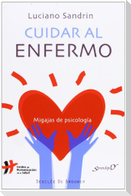 Cuidar al enfermo : migajas de psicología