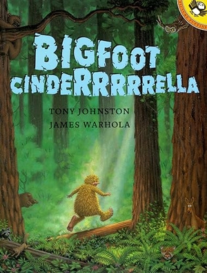 Johnston, Tony. Bigfoot Cinderrrrrella. Penguin Young Readers Group, 2000.