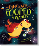 The Dinosaur That Pooped a Planet!