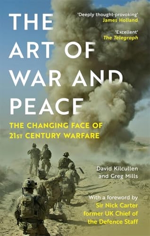 Kilcullen, David / Greg Mills. The Art of War and Peace - The Changing Face of 21st Century Warfare. Bonnier Books UK, 2026.