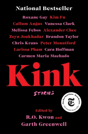 Kwon, R. O. / Garth Greenwell (Hrsg.). Kink - Stories. Simon + Schuster LLC, 2021.