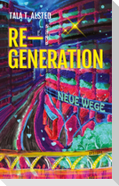 RE-GENERATION - Neue Wege