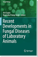 Recent Developments in Fungal Diseases of Laboratory Animals