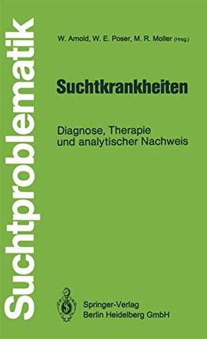 Arnold, Wolfgang / Manfred R. Möller et al (Hrsg.). Suchtkrankheiten - Diagnose, Therapie und analytischer Nachweis. Springer Berlin Heidelberg, 1988.