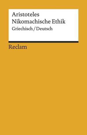 Aristoteles. Nikomachische Ethik - Griechisch/Deutsch. Reclam Philipp Jun., 2020.