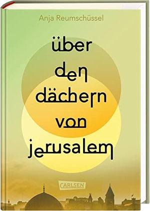 Reumschüssel, Anja. Über den Dächern von Jerusalem - Berührendes Jugendbuch ab 14 Jahren über Freundschaften und familiäre Herausforderungen im Kontext des Israel-Palästina-Konflikts. Carlsen Verlag GmbH, 2023.