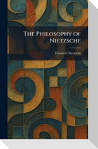 The Philosophy of Nietzsche