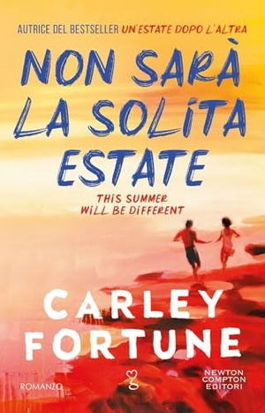 Fortune, Carley. Non sarà la solita estate. Newton Compton Editori, 2025.
