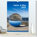 Natur & Glas (Premium, hochwertiger DIN A2 Wandkalender 2022, Kunstdruck in Hochglanz)