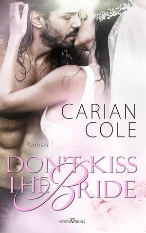 Cole, Carian. Don't kiss the Bride. Sieben-Verlag, 2023.